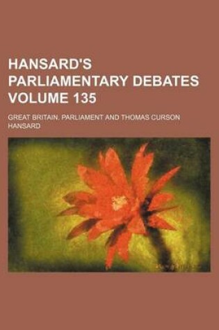 Cover of Hansard's Parliamentary Debates Volume 135