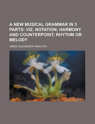 Book cover for A New Musical Grammar in 3 Parts