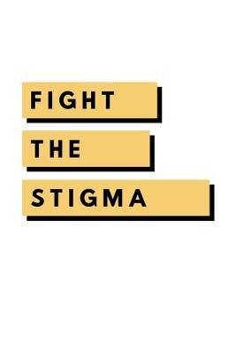 Book cover for Fight The Stigma