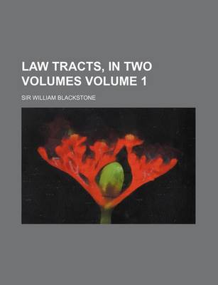 Book cover for Law Tracts, in Two Volumes Volume 1