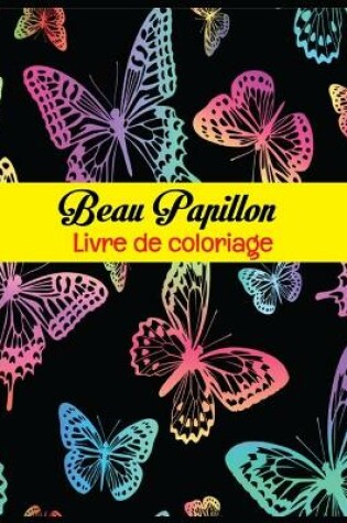 Cover of Beau papillon Livre de coloriage