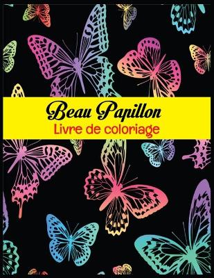 Book cover for Beau papillon Livre de coloriage
