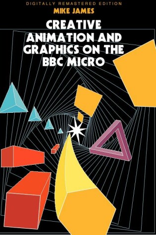 Cover of Creative Animation and Graphics on the B. B. C. Micro