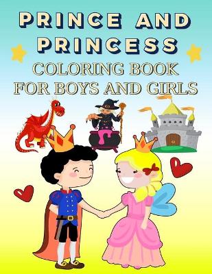 Book cover for Prince and Princess Coloring Book for Boys and Girls