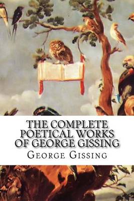 Book cover for The Complete Poetical Works of George Gissing