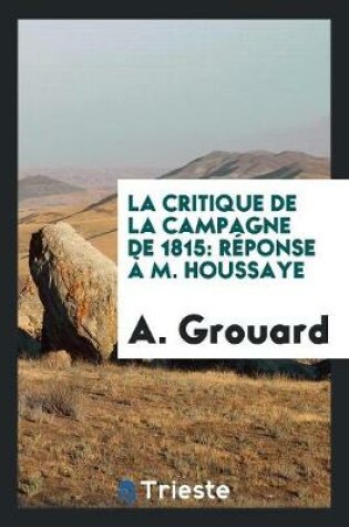 Cover of Le Critique de la Campagne de 1815