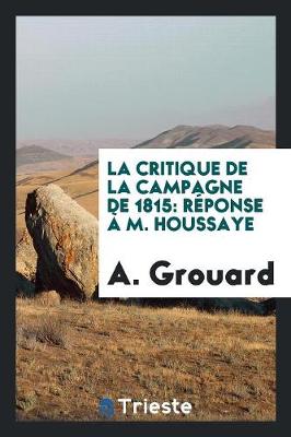 Book cover for Le Critique de la Campagne de 1815