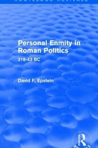 Cover of Personal Enmity in Roman Politics (Routledge Revivals)