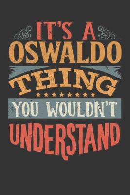 Book cover for Its A Oswaldo Thing You Wouldnt Understand