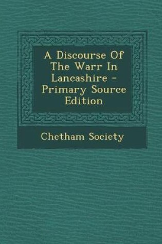 Cover of A Discourse of the Warr in Lancashire