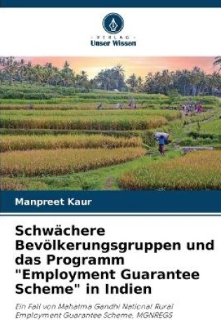 Cover of Schw�chere Bev�lkerungsgruppen und das Programm "Employment Guarantee Scheme" in Indien