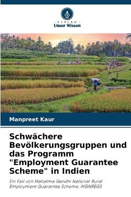 Book cover for Schw�chere Bev�lkerungsgruppen und das Programm "Employment Guarantee Scheme" in Indien