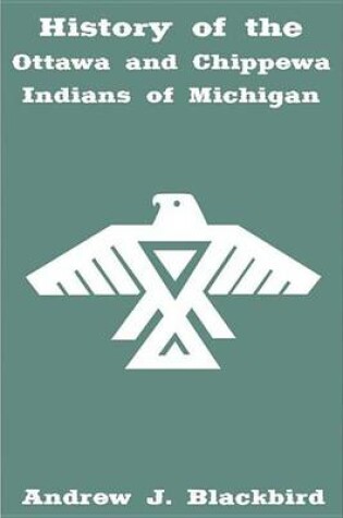 Cover of History of the Ottawa and Chippewa Indians of Michigan