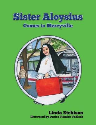 Book cover for Sister Aloysius Comes to Mercyville