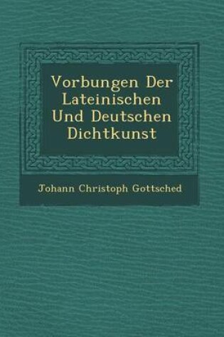 Cover of VOR Bungen Der Lateinischen Und Deutschen Dichtkunst