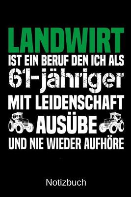 Book cover for Landwirt ist ein Beruf den ich als 61-jahriger mit Leidenschaft ausube und nie wieder aufhoere