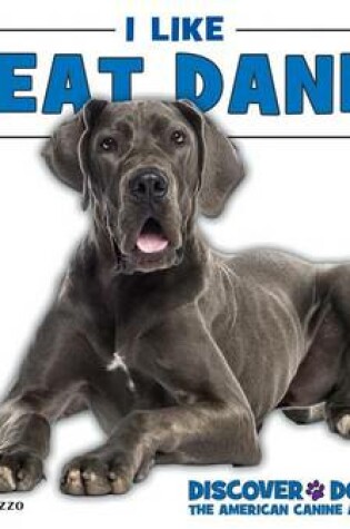 Cover of I Like Great Danes!