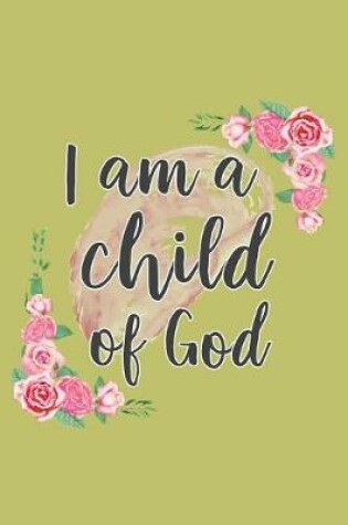 Cover of I Am A Child Of God