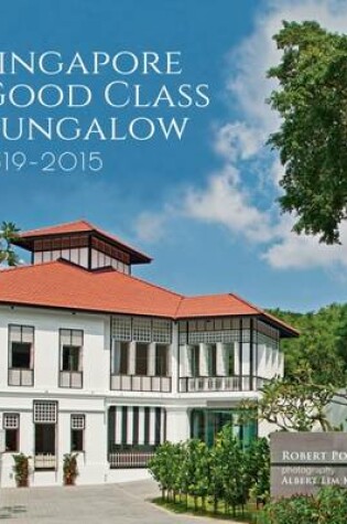Cover of Singapore Good Class Bungalow 1819 - 2015