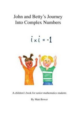 Cover of John and Betty's Journey into Complex Numbers