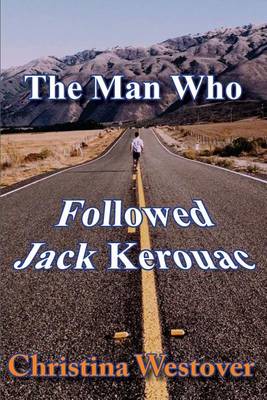 Book cover for The Man Who Followed Jack Kerouac
