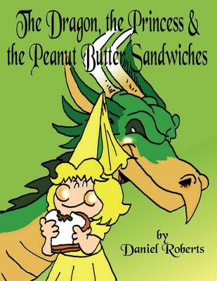 Book cover for The Dragon, the Princess and the Peanut Butter Sandwiches