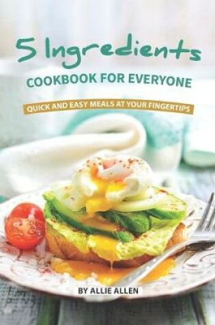 Cover of 5 Ingredients Cookbook for Everyone