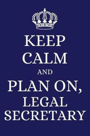 Cover of Keep Calm and Plan on Legal Secretary