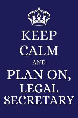 Book cover for Keep Calm and Plan on Legal Secretary