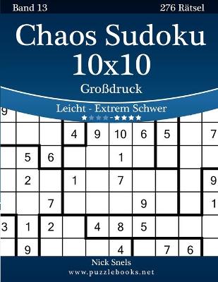 Book cover for Chaos Sudoku 10x10 Großdruck - Leicht bis Extrem Schwer - Band 13 - 276 Rätsel