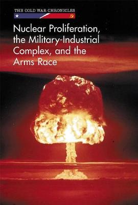 Book cover for Nuclear Proliferation, the Military-Industrial Complex, and the Arms Race