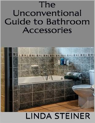 Book cover for The Unconventional Guide to Bathroom Accessories