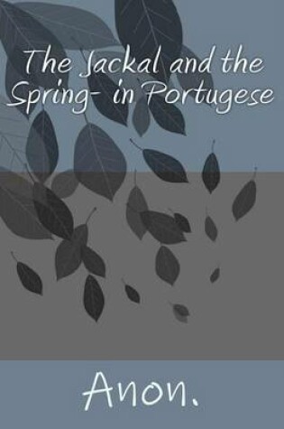 Cover of The Jackal and the Spring- in Portugese