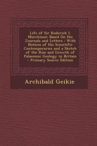 Cover of Life of Sir Roderick I. Murchison