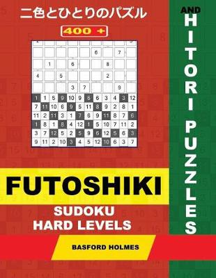 Book cover for 400 Futoshiki Sudoku and Hitori Puzzles. Hard Levels.