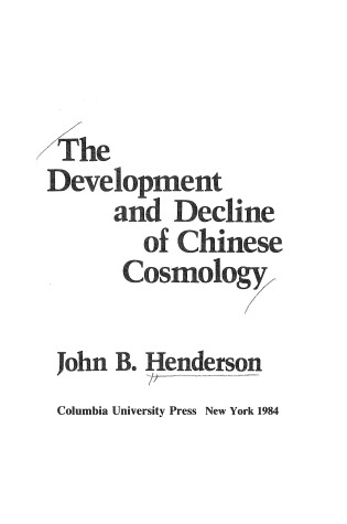 Cover of Henderson: the Development & Decline of Chinese Cosmology (Cloth)