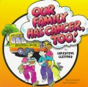 Book cover for Our Family Has Cancer Too Pb