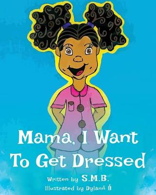 Book cover for Mama, I Want To Get Dressed
