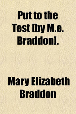 Book cover for Put to the Test [By M.E. Braddon].