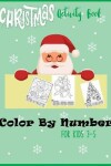 Book cover for Christmas Activity Book Color by Number for Kids 3-5