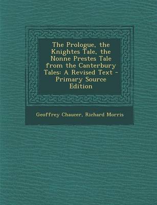 Book cover for The Prologue, the Knightes Tale, the Nonne Prestes Tale from the Canterbury Tales