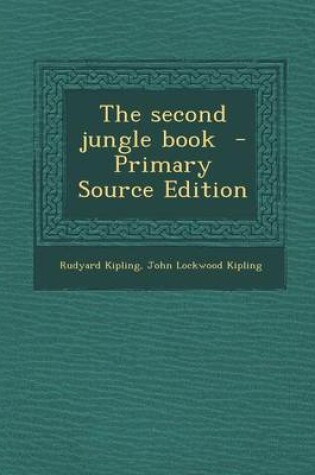 Cover of The Second Jungle Book - Primary Source Edition