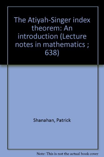 Book cover for The Atiyah-Singer Index Theorem