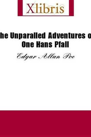 Cover of The Unparalled Adventures of One Hans Pfall