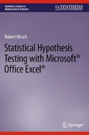 Cover of Statistical Hypothesis Testing with Microsoft ® Office Excel ®