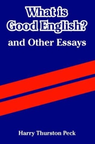 Cover of What Is Good English? and Other Essays