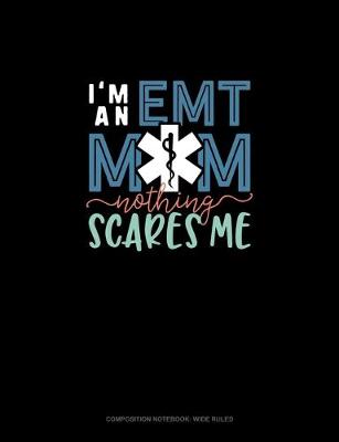 Book cover for I'm An EMT Mom Nothing Scares Me