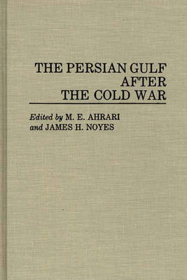 Book cover for The Persian Gulf After the Cold War