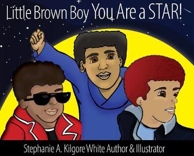 Book cover for Little Brown Boy You Are a STAR!