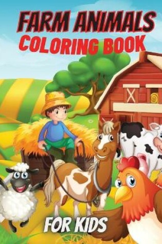 Cover of Farm Animals Coloring Book For Kids